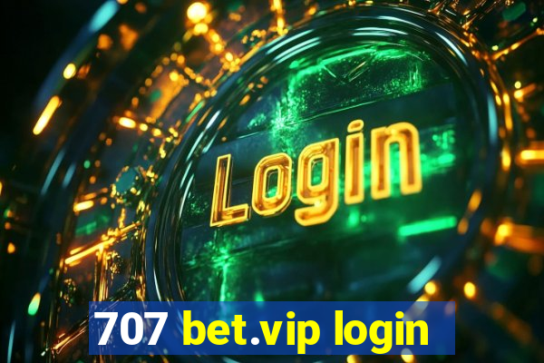 707 bet.vip login